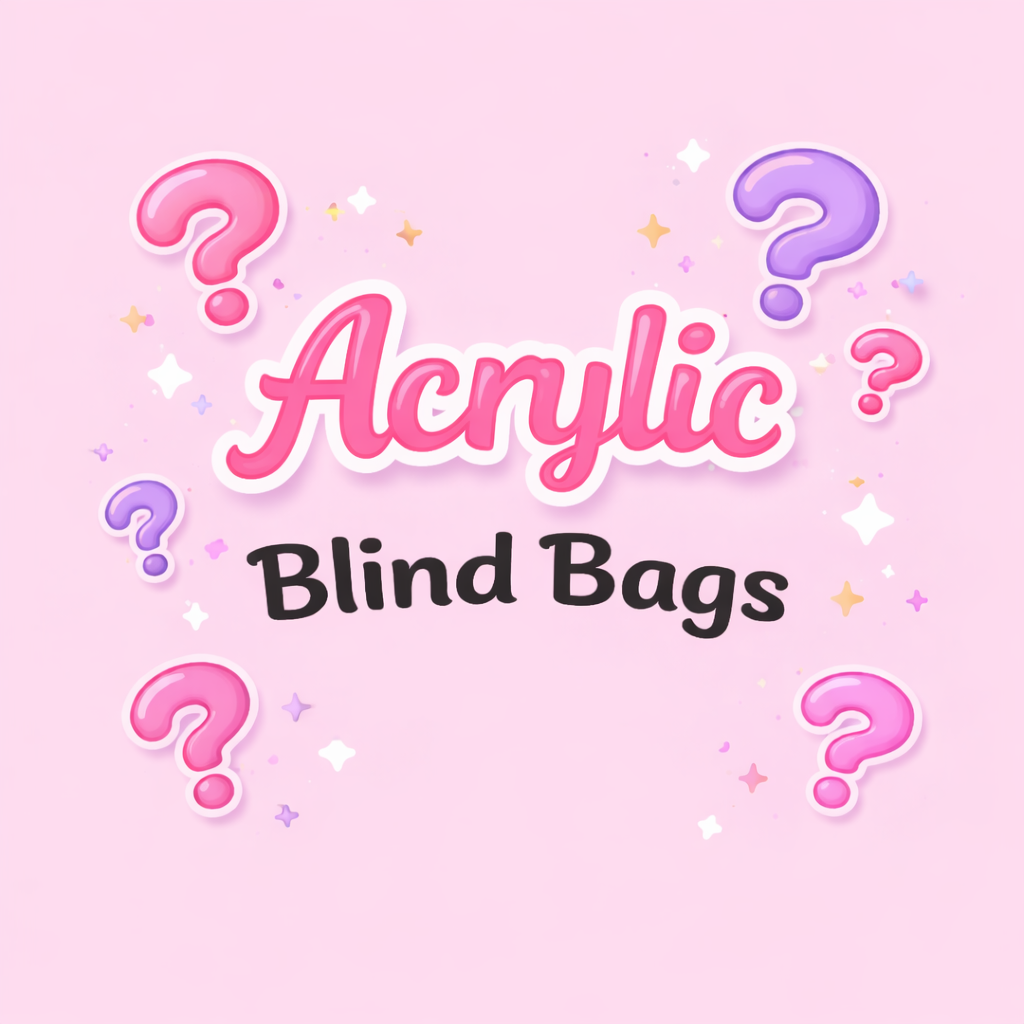 Blind Bags - Acrylics
