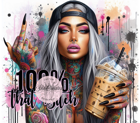 100% that B*TCH