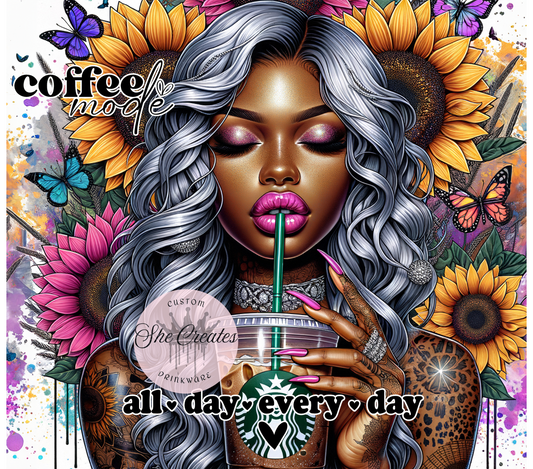 Coffee Mode All Day Everyday